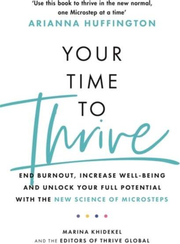 Your Time to Thrive av Marina Khidekel, Arianna Huffington, Thrive Global