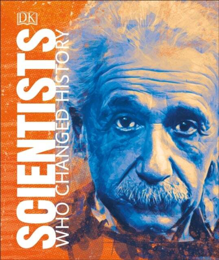 Scientists Who Changed History av DK