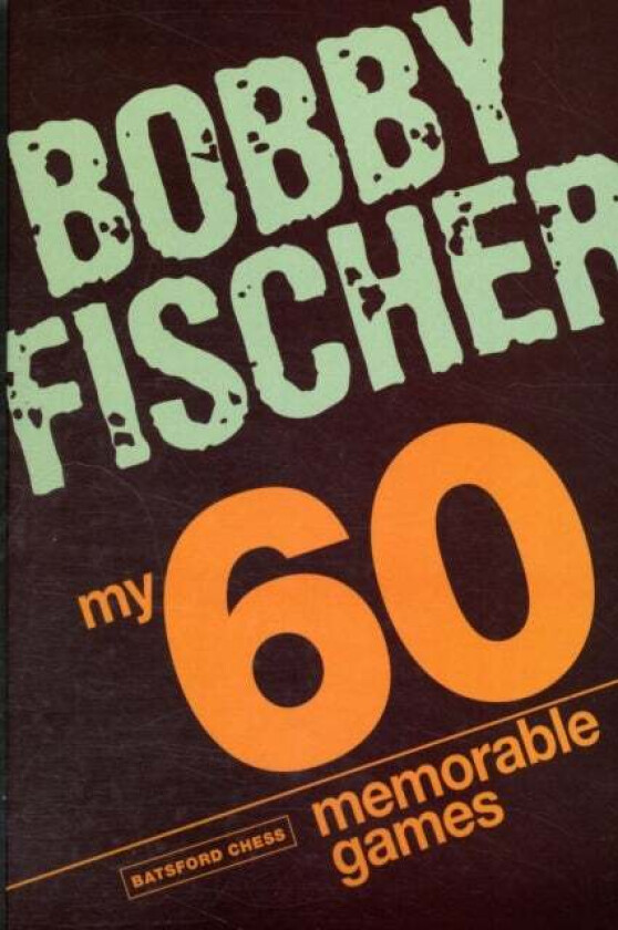 My 60 Memorable Games av Bobby Fischer
