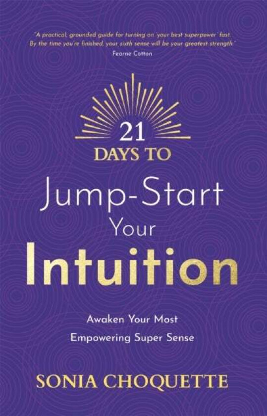 21 Days to Jump-Start Your Intuition av Sonia Choquette