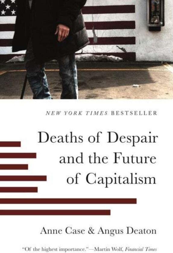 Deaths of Despair and the Future of Capitalism av Anne Case, Angus Deaton