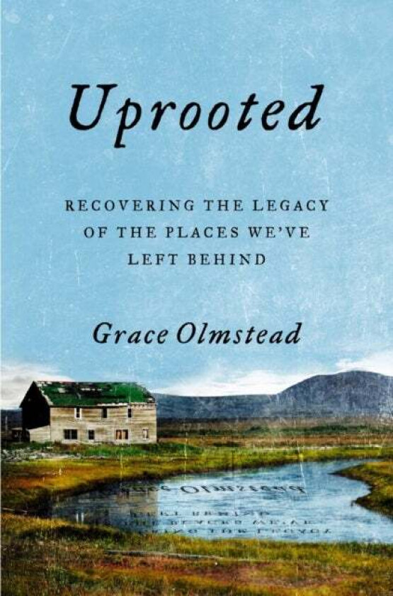 Uprooted av Grace Olmstead