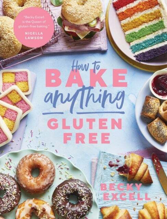 How To Bake Anything Gluten Free (From Sunday Times Bestselling Author) Av Becky Excell