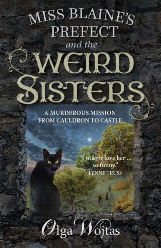 Miss Blaine's Prefect and the Weird Sisters av Olga Wojtas