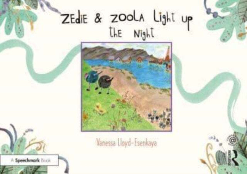 Zedie and Zoola Light Up the Night: A Storybook to Help Children Learn About Communication Differenc av Vanessa Lloyd-Esenkaya