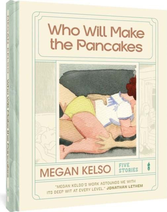 Who Will Make The Pancakes av Megan Kelso