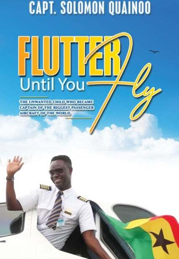 Flutter Until You Fly av Capt. Solomon Quainoo