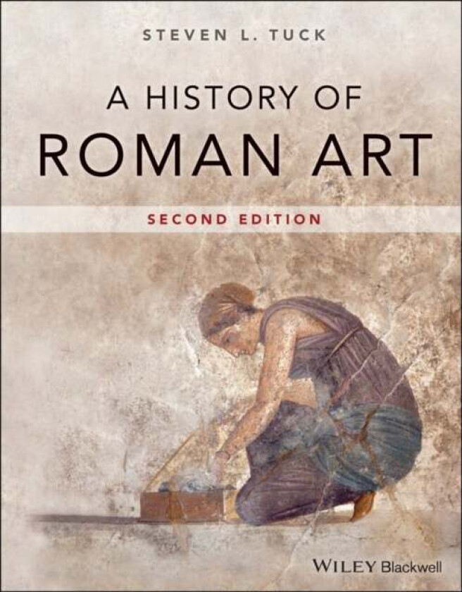 A History of Roman Art av Steven L. (Miami University Ohio USA) Tuck