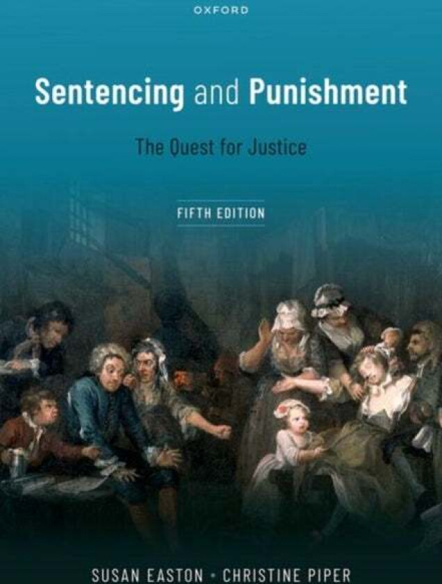 Sentencing and Punishment av Susan (Emeritus Professor of Law Emeritus Professor of Law Brunel University London) Easton, Christine (Emeritus Professo