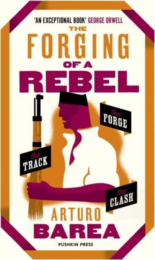 The Forging of a Rebel av Arturo Barea