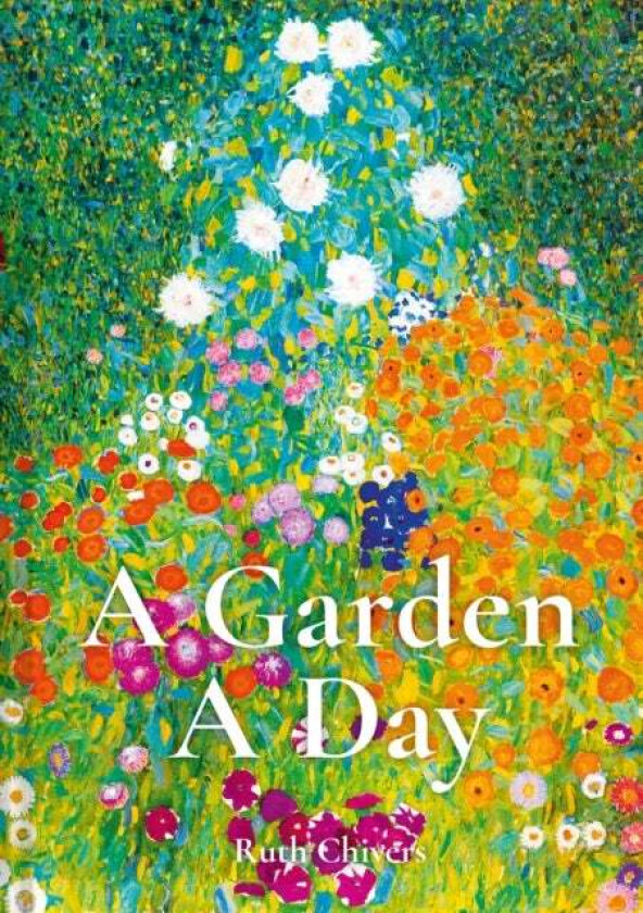 A Garden A Day av Ruth Chivers