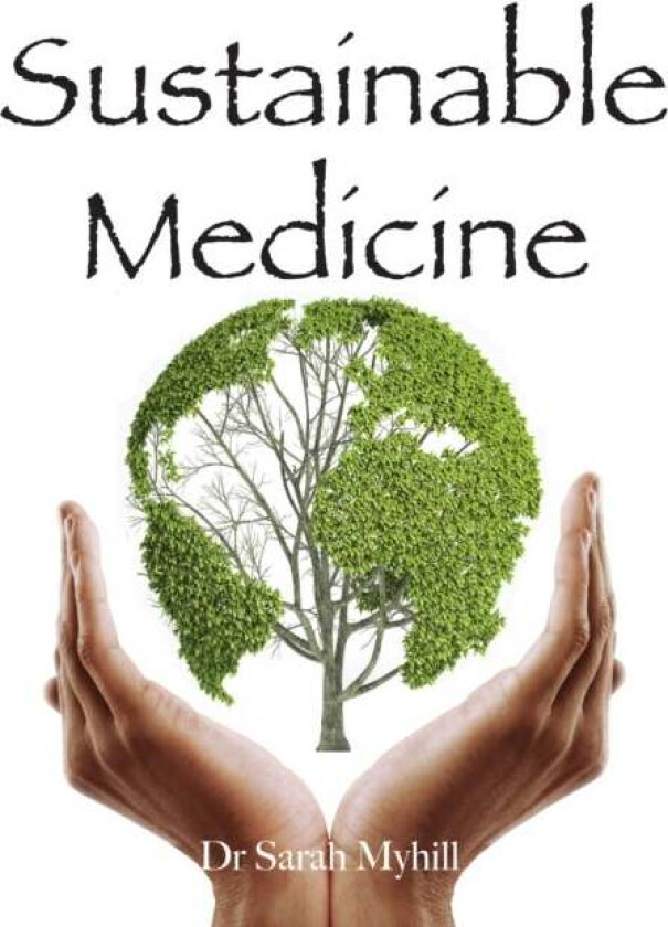 Sustainable Medicine av Sarah Myhill