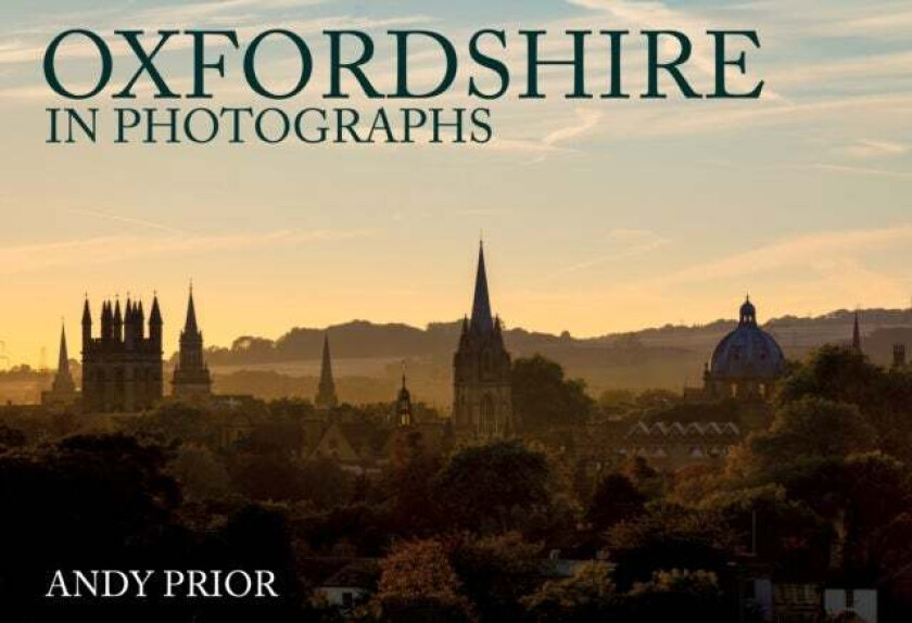 Oxfordshire in Photographs av Andy Prior