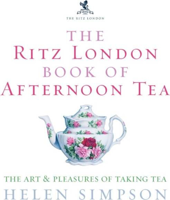 The Ritz London Book Of Afternoon Tea av Helen Simpson