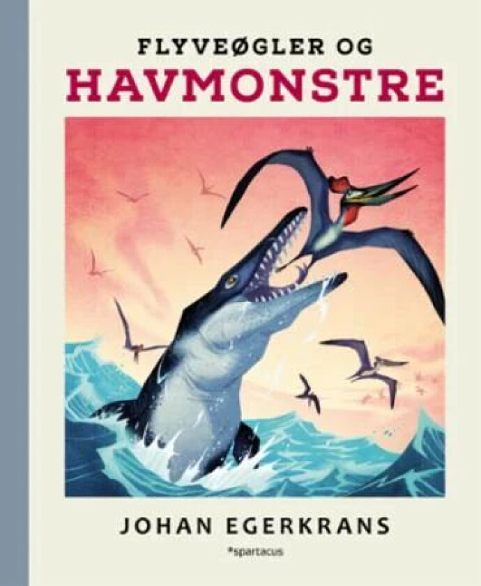 Flyveøgler og havmonstre av Johan Egerkrans