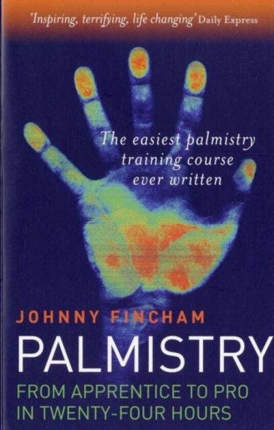 Palmistry: From Apprentice to Pro in 24 Hours ¿ The Easiest Palmistry Course Ever Written av Johnny Fincham