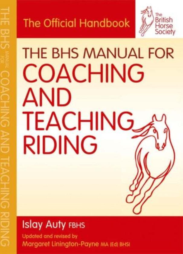 BHS Manual for Coaching and Teaching Riding av Islay (Former Chief Selector for British Dressage Fellow of the British Horse Society) Auty, The Britis