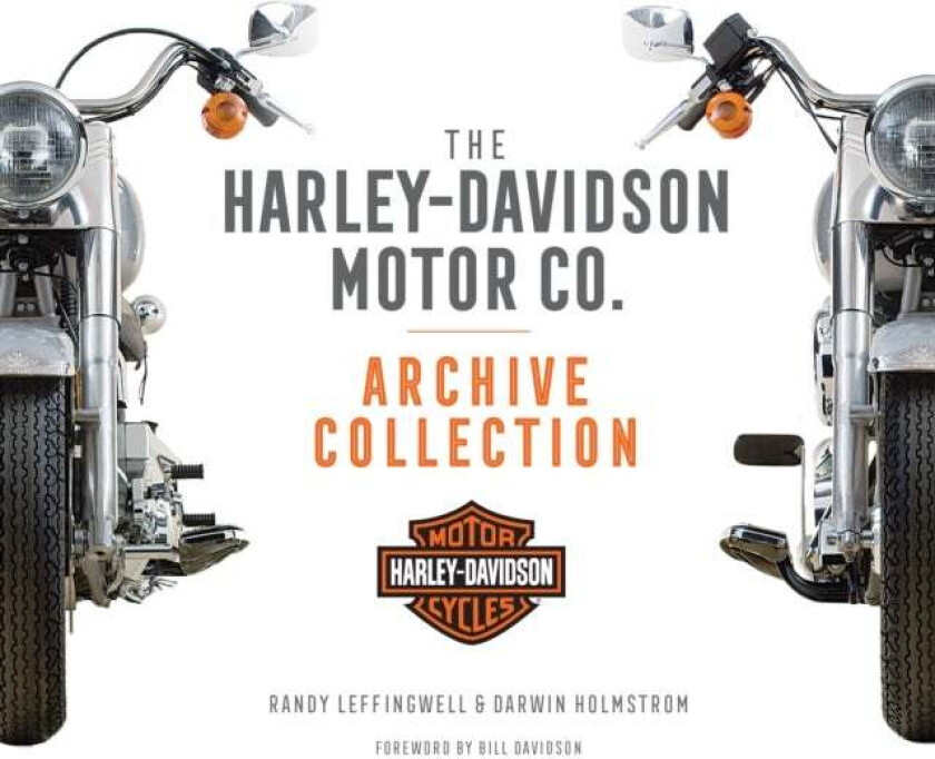 The Harley-Davidson Motor Co. Archive Collection av Darwin Holmstrom