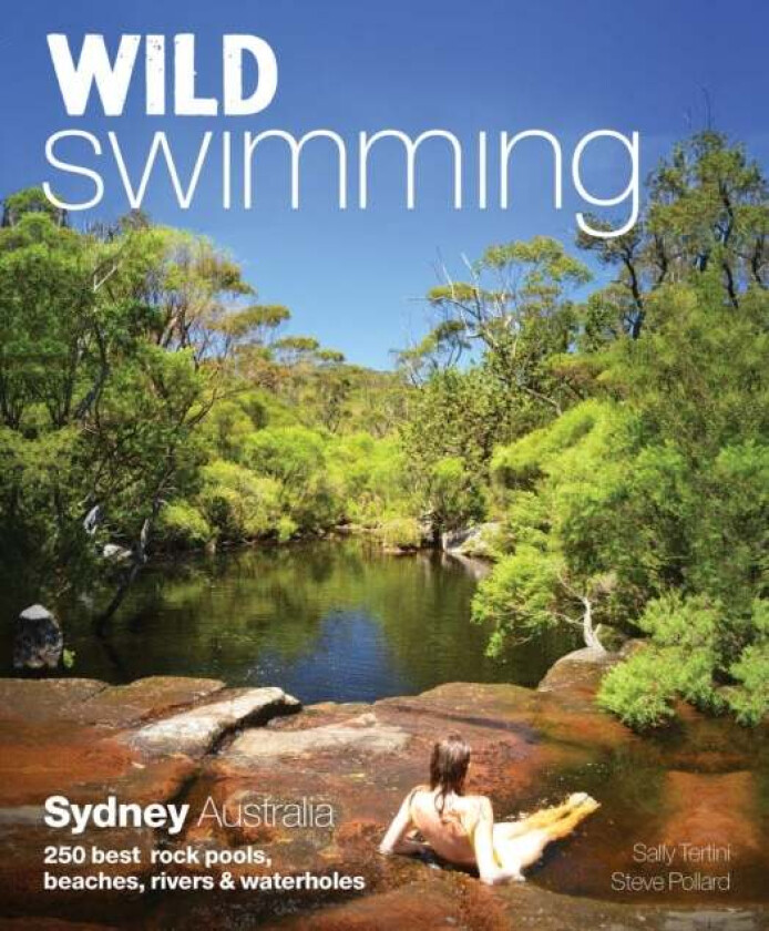 Wild Swimming: Sydney Australia av Sally Tertini, Steve Pollard