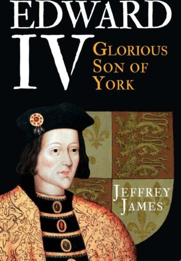 Edward IV av Jeffrey James