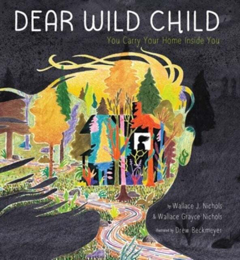 Dear Wild Child av Wallace Nichols, Wallace Grayce Nichols