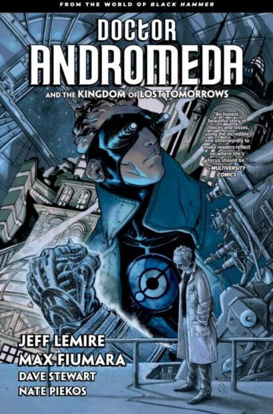 Doctor Andromeda And The Kingdom Of Lost Tomorrows: From The World Of Black Hammer av Jeff Lemire, Max Fiumara, Dave Stewart