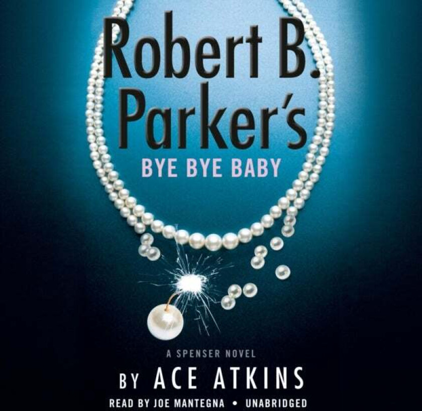 Robert B. Parker's Bye Bye Baby (Unabridged) av Ace Atkins