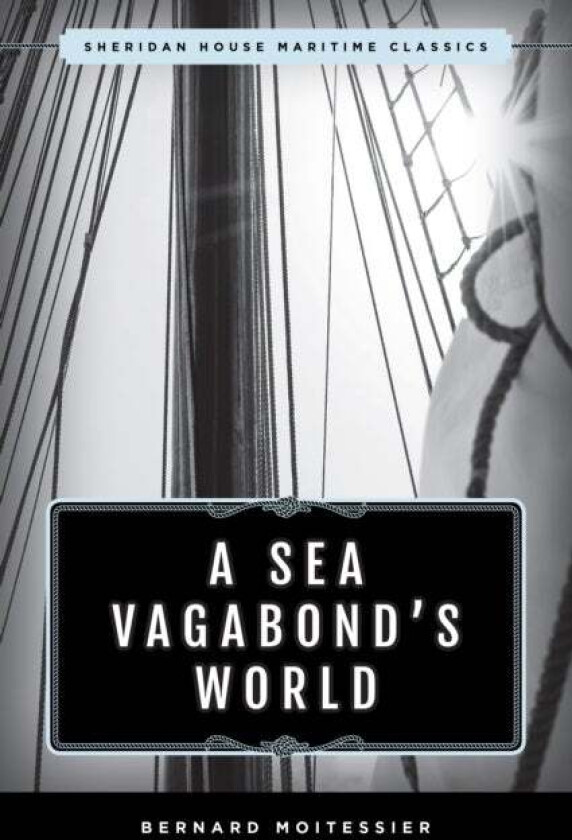 A Sea Vagabond's World av Bernard Moitessier