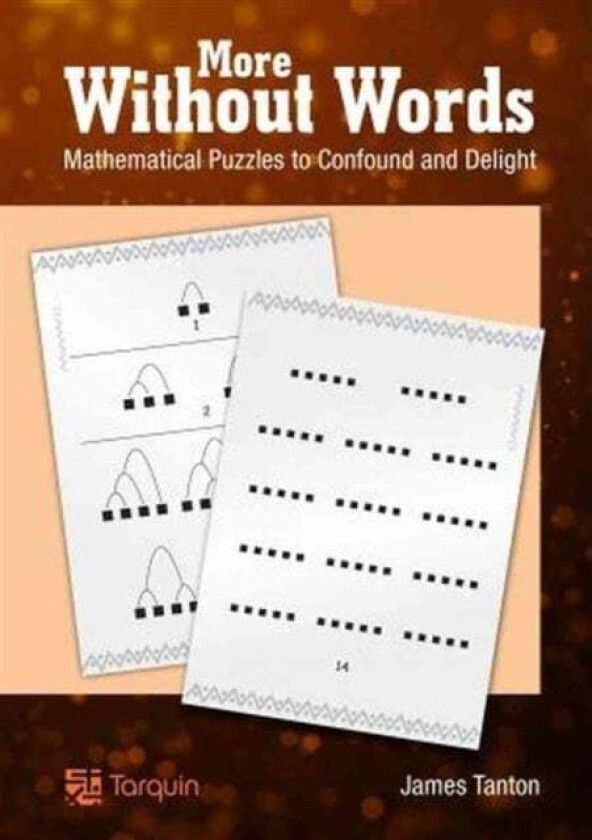 More Without Words: Mathematical Puzzles to Confound and Delight av James Tanton