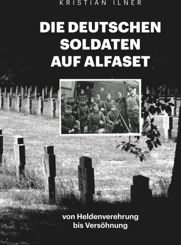 Die deutschen Soldaten auf Alfaset av Kristian Ilner