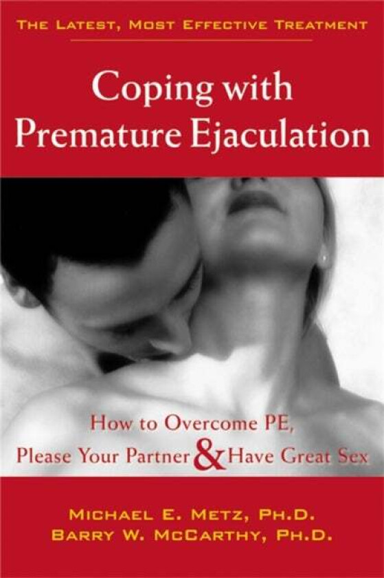 Coping With Premature Ejaculation av Michael E. Metz