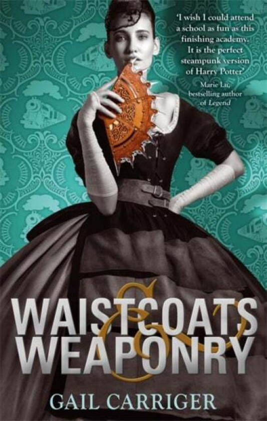 Waistcoats and Weaponry av Gail Carriger