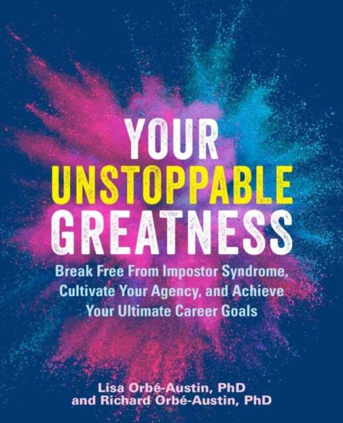 Your Unstoppable Greatness av Lisa Orbe-Austin, Richard Orbe-Austin