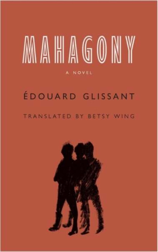 Mahagony av Edouard Glissant