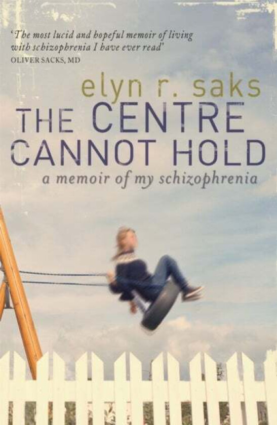 The Centre Cannot Hold av Elyn R. Saks