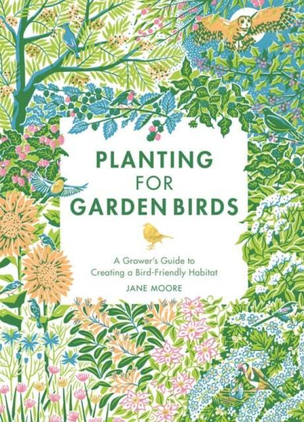 Planting for Garden Birds av Jane Moore