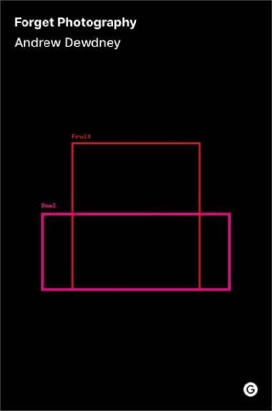 Forget Photography av Andrew Dewdney