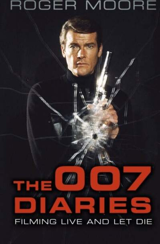 The 007 Diaries av Sir Roger KBE. Moore