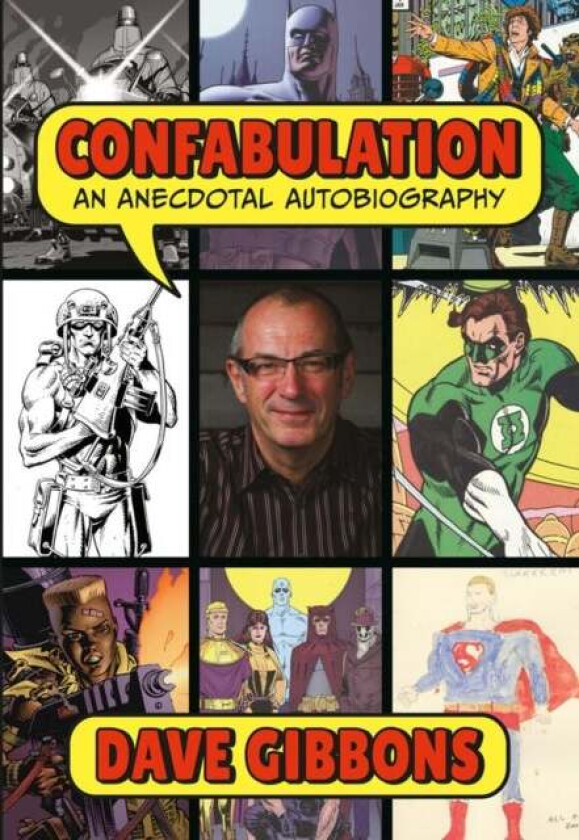 Confabulation: An Anecdotal Autobiography By Dave Gibbons av Dave Gibbons, Tim Pilcher