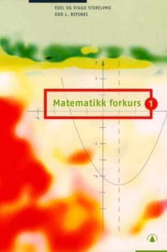 Matematikk forkurs 1 av Odd L. Refsnes, Edel Storelvmo, Viggo Storelvmo