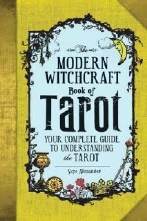 The Modern Witchcraft Book of Tarot av Skye Alexander