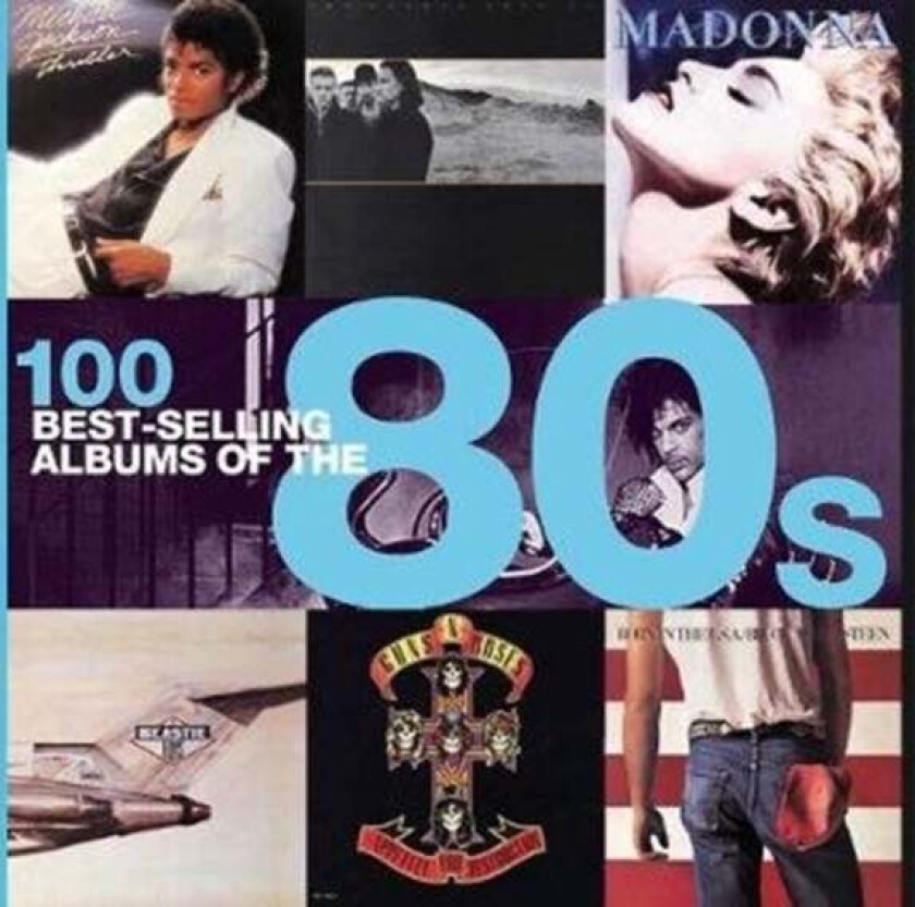 100 Best Selling Albums of the 80s av Peter Dodd, Justin Cawthorne, Chris Barrett, Dan Auty