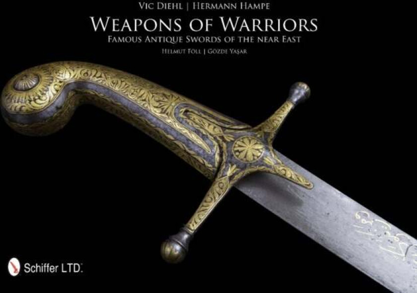 Weapons of Warriors av Victor Diehl, Hermann Hampe, Helmut Foll, Gozde Yasar