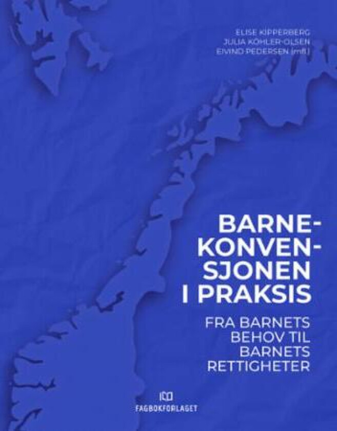 Barnekonvensjonen i praksis av Elise Kipperberg, Julia Köhler-Olsen, Eivind Pedersen