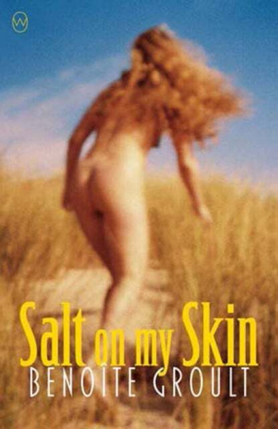 Salt On My Skin av Benoîte Groult, Fay Weldon