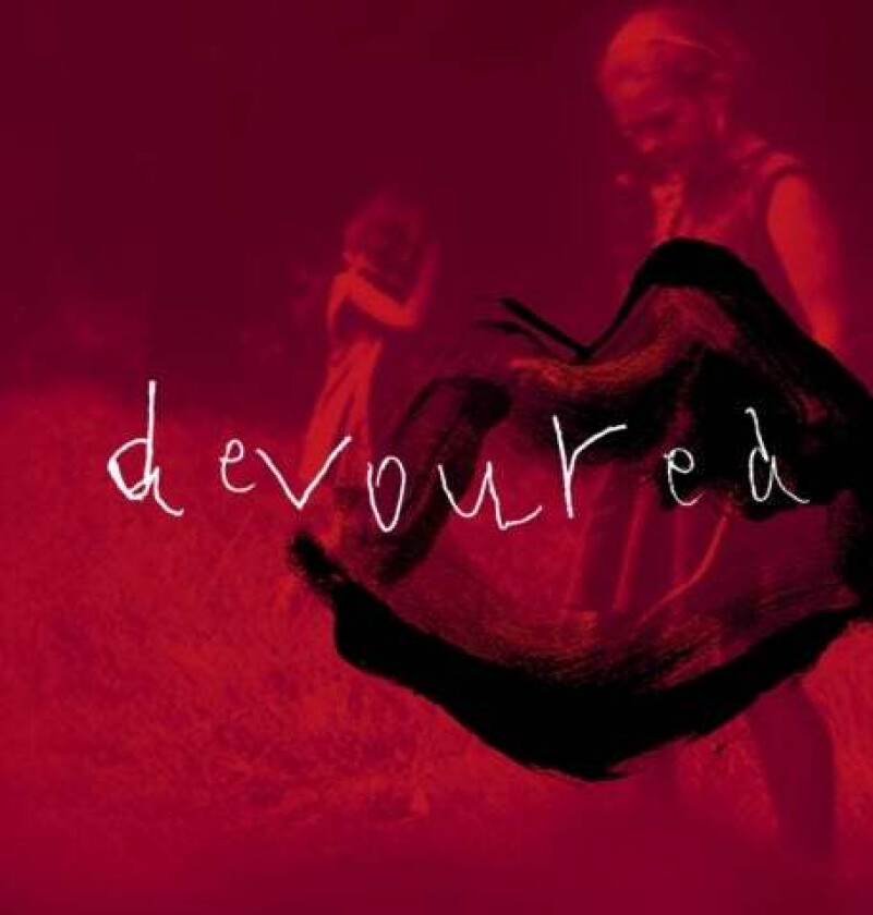 Devoured av Anna Mackmin