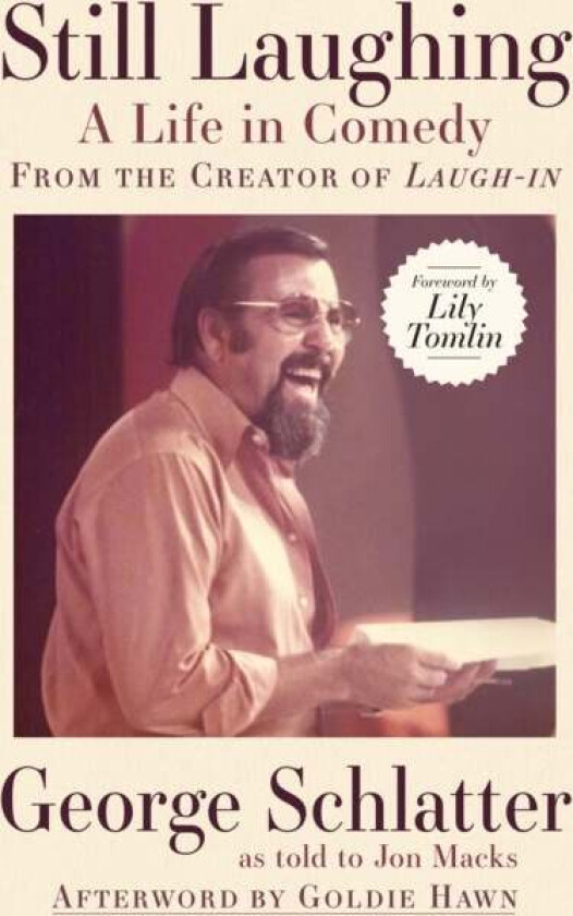 Still Laughing: A Life in Comedy (From the Creator of Laugh-in) av George Schlatter