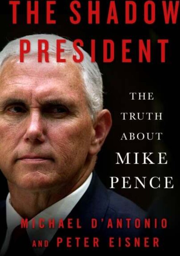 The Shadow President av Michael D'Antonio, Peter Eisner