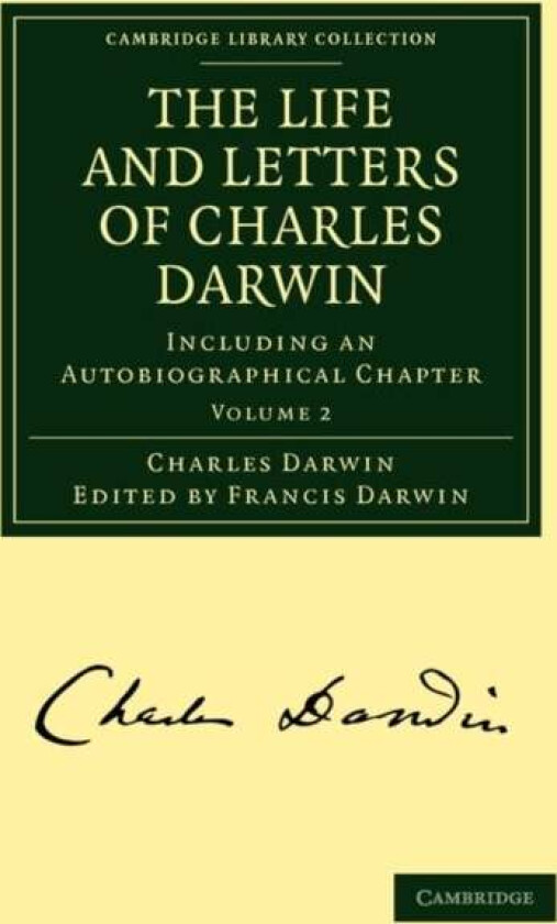 The Life and Letters of Charles Darwin av Charles Darwin