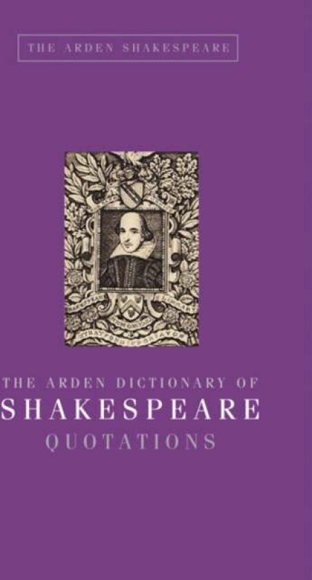 The Arden Dictionary of Shakespeare Quotations av Jane Armstrong